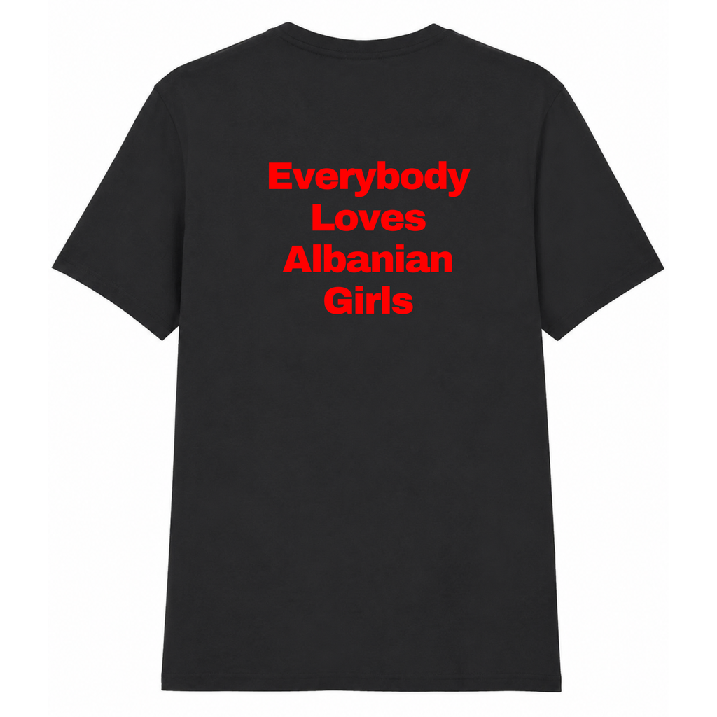 “Everybody Loves Albanian Girls” - Black Classic Fit T-Shirt