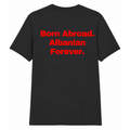 “Born Abroad. Albanian Forever.” - Black Classic Fit T-Shirt